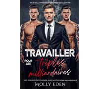 Travailler pour les triplés milliardaires: Une romance why choose avec des patrons milliardaires
