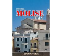 Trave Guide To Molise: Discover Natural Beauty, Rich Traditions, and Enduring Charm.