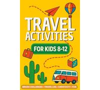 Travel Activities For Kids Ages 8-12: Puzzles, Visual and Brain Games, Daily Diary, Checklists, and Road Trip Essentials to Keep Boredom Away on Any Journey