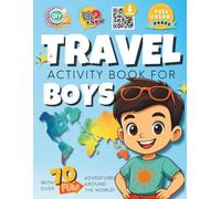 Travel Activity Book for Boys: Featuring full color pages with over 70 Travel Games, 5 Creative DIY Fun Projects, and Around the World Activities - Explore 5 Countries Like a Local!