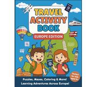 Travel Activity Book for Kids, 10+ Brain Games for Kids Aged 6+, Word Searches, Crossword, Sudoku, Math Games, Coloring, Mazes, Spot the Odd and More. Kids Activity Book Europe Editon
