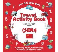 Travel Activity Book for Kids Ages 3-5: Learn fun facts about China with a variety of fun, challenging activities incl. colouring, shapes, mazes, math puzzles, numbers, letters and more...