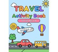 Travel Activity Book: For Kids Ages 4-8 - Mazes, Dot-to-Dot, Word Search, Spot the Difference & Fun Games for Car Rides and Flights