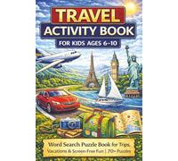 Travel Activity Book for Kids Ages 6-10: Word Search Puzzle Book for Trips, Vacations & Screen-Free Fun | 70+ Puzzles: Fun Word Search Puzzles for ... Travel Activities for Boys & Girls Ages 6-10
