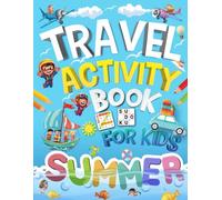 Travel Activity Book for Kids Ages 8-12 Years Old: Fun Games, Puzzles, and Activities to Keep Kids Entertained on Travel, Road Trips, and Plane Rides!