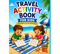 Travel Activity Book for Kids: Fun Games to Play Anywhere | Screen-Free Activities for Travel, Restaurants & Waiting Time
