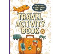 Travel Activity Book for Kids: Fun Puzzles, Games & Brain Challenges for Ages 8-12