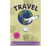 Travel Activity Book: Your Ultimate Travel Companion: Relax, Focus, and Unwind!: Puzzles, Equations, Sketch, and More! Easy to Read Print | 6x9 ... Gift for Vacations, Road Trips and Holidays!