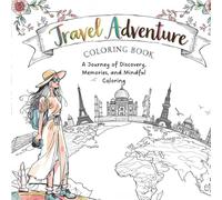 Travel Adventure: A Mindful Coloring & Journaling Journey of Discovery