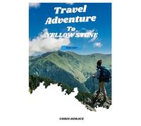Travel Adventure To Yellow Stone 2026-2027
