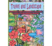 TRAVEL AND LANDSCAPE MYSTERY MOSAIC COLOR BY NUMBER ADULTS COLORING BOOK: Fantasy Landscapes Relaxing Unique Design for Adults and Senior