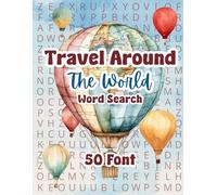 Travel Around The World Extra Large Font Word Search Puzzle 50 Font: 50 Big Letter Word Search Puzzles For Adults and Seniors. Explore Famous Cities, ... Word Find Puzzles. A Perfect Gift or Present.