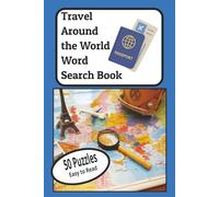 Travel Around the World Word Search Book: 50 Amazing Word Search Puzzles for Everyone!