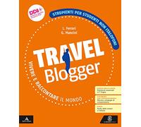 Travel blogger. Strumenti per studenti non italofoni. Per la Scuola media. Con e-book. Con espansione online