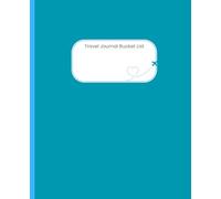 Travel Bucket List Journal: A Keepsake Memory Book to Plan Adventures, Record Memories, and Capture Photos from Around the World (106 Pages, 7.5 × 9.25 in)