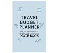Travel Budget Planner Notebook for Vacation & Trip Expense Tracking: A smart travel companion for organizing transportation, food, activities, and ... budgets with space to track actual spending.