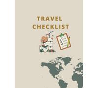 Travel checklist Notebook Journal: From Packing Lists to Itineraries The Perfect Travel Planner