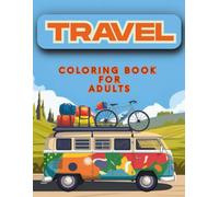 "TRAVEL & Color - A Journey Through Dream Destinations": Escape the ordinary and discover the world’s beauty through mindful coloring and imagination