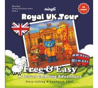 Travel Coloring Book for Kids and Adults: Free and Easy Stress-Relief UK Royal Tour Adventure: Educational Story-Telling and Landmark Facts for Ages 7 to 70 - for the Young and the Young at Heart