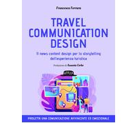 Travel communication design. Il news content design per lo storytelling de...