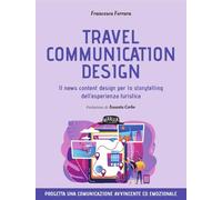 Travel communication design. Il news content design per lo storytelling dell'esperienza turistica