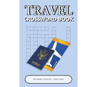 Travel Crossword Book: 50 Easy Puzzles Featuring Destinations, Transport & World Geography | Perfect Gift for Kids, Adults & Seniors