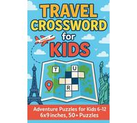 Travel Crossword Puzzles for Kids: Adventure Puzzles for Kids Ages 6-12 | 6x9 inches, 50+ Puzzles |