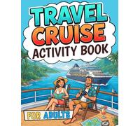 Travel Cruise Activity Book for Adults: Fun & Challenging Puzzles, Spot the Difference, Word Searches, Crosswords, Sudoku, Mazes, Brain Teasers & More ... Relaxation and Screen-Free Entertainment.