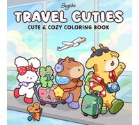 Travel Cuties: Coloring Book for Adults and Teens Featuring Adorable Animal Characters and Cozy Travel Scenes Around the World for Relaxation