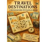 Travel Destinations Crossword Puzzle Book for Adults - Explore the World Through Fun & Challenging Word Games: Countries, Cities, Landmarks & Cultures ... for Travelers, Seniors & Puzzle Lovers