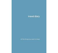 Travel diary: all the things you want to keep