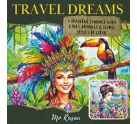 Travel Dreams: A Peaceful Journey with Girls, Animals & Iconic Places to Color
