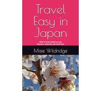 Travel Easy in Japan: What to know before you go. Manners, etiquette and travel tips.