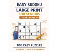 Travel Edition Easy Sudoku for Seniors - Large Print: 200 Pages, 100 Relaxing Sudoku Puzzles for Adults 50+, Solutions Included - Enjoyable Brain Training for Calm, Focus, and Pleasant Leisure Time