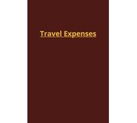 Travel Expenses: Handy 4 x 6" Travel Size Expenditure Tracking Book | Mini Accounting Record