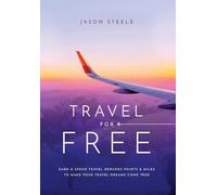 Travel for Free: How to Use Points and Miles to See the World