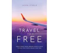 TRAVEL FOR FREE: How to Use Points and Miles to See the World