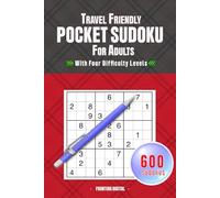 Travel Friendly Pocket Sudoku for Adults: A Sudoku Puzzle Book Featuring 600 Puzzles Across 4 Difficulty Levels, from Beginner to Expert