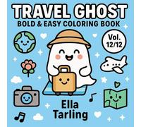 Travel Ghost - Bold & Easy Coloring Book: 40 Cute & Simple Designs for Kids & Adults | Fun Travel Adventures in a Spooky-Cute Style