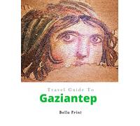 Travel guide of Gaziantep