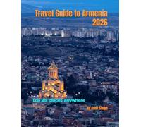 Travel Guide to Armenia 2026: Top 25 places anywhere