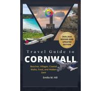 Travel Guide to Cornwall 2025-2026: Beaches, Villages, Coastal Walks, Food, and Hidden Gem