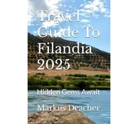 Travel Guide To Filandia 2025: Hidden Gems Await