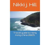 Travel guide to Hong Kong china 2025