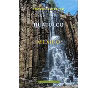 Travel Guide To Huatulco, Mexico