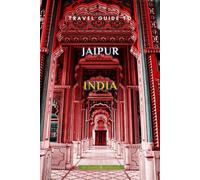 Travel Guide To Jaipur, India