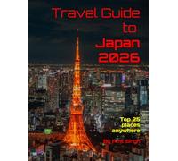 Travel Guide to Japan 2026: Top 25 places anywhere