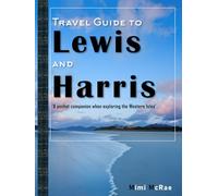 Travel Guide to Lewis and Harris.: A Pocket Companion when exploring the Western Isles.