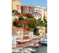 Travel Guide To Mahón 2026: When to Go, What to See, and When to Explore