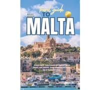 TRAVEL GUIDE TO MALTA: Discover Malta, Gozo & Comino with Updated Tips on History, Food, Beaches, Iconic Landmarks and Insider tips of the Mediterranean.